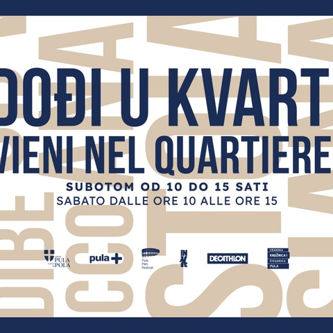 „Dođi u kvart – Vieni nel quartiere”