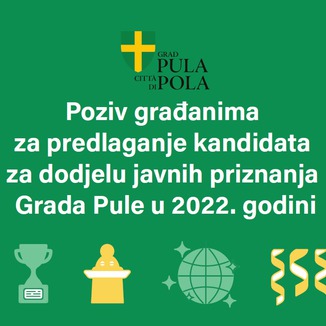 Prijedlozi za kandidate javnih priznanja Grada Pule primaju se do 28. veljače 2022. godine