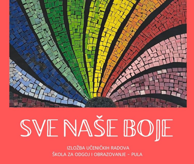 „SVE NAŠE BOJE“; Škola za odgoj i obrazovanje -Pula